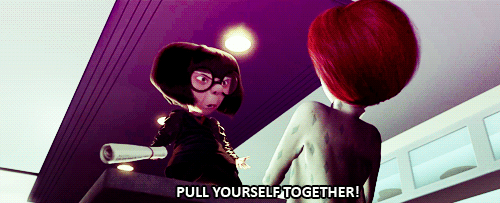 Gif from The Incredibles of Edna Mode hitting Mrs Incredible with a rolled up paper and captioned "Pull yourself together!"
